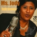 Still Strokin&#039; by Ms Jody