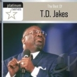 Best of T.D. Jakes: Platinum Series by TD Jakes
