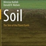 Soil: The Skin of the Planet Earth