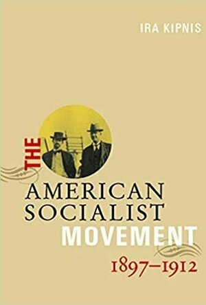 The American Socialist Movement 1897-1912