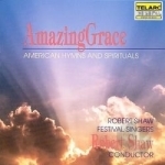 Amazing Grace: American Hymns and Spirituals by Robert Shaw