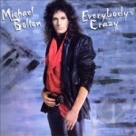 Everybody&#039;s Crazy by Michael Bolton