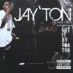 Got It by the Ton by JayTon