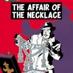 The Adventures of Blake and Mortimer: v. 7: The Affair of the Necklace