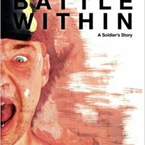 The Battle Within: A Soldiers Story