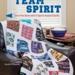 Team Spirit: Get in the Game with 11 Sports-Inspired Quilts