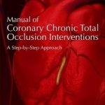 Manual of Coronary Chronic Total Occlusion Interventions: A Step-by-Step Approach