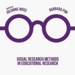 Visual Research Methods in Educational Research: 2016