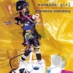 Manmade Girl: Songs and Instrumentals by Marianne Nowottny