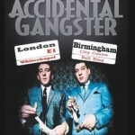 The Accidental Gangster: The Krays V The Fewtrells: Battle for Birmingham