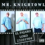 El Pajaro Loko by Knightowl / Mr Knightowl