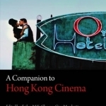 A Companion to Hong Kong Cinema