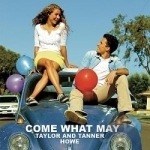 Come What May by Taylor and Tanner Howe