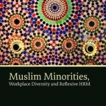 Muslim Minorities, Workplace Diversity and Reflexive HRM