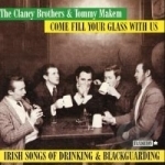 Come Fill Your Glass with Us by The Clancy Brothers &amp; Tommy Makem