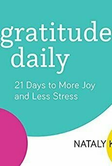 Gratitude Daily: 21 Days to More Joy and Less Stress