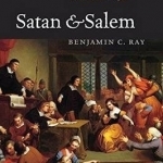 Satan and Salem: The Witch-Hunt Crisis of 1692