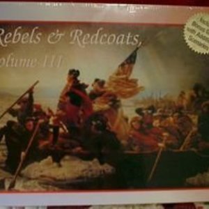 Rebels &amp; Redcoats: Volume III