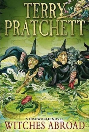 Witches Abroad (Discworld, #12; Witches #3)