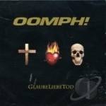 Glaubeliebetod by Oomph