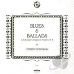 Blues &amp; Ballads: A Folksinger&#039;s Songbook, Vols. 1-2 by Luther Dickinson