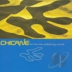 Far from the Maddening Crowds by Chicane