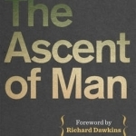 The Ascent of Man