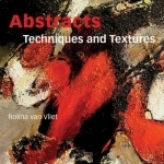 Abstracts: Techniques &amp; Textures
