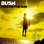 Man on the Run by Bush