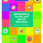 Skill Building for ESL and Special Education: Student Workbook