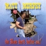 Blues Don&#039;t Bother Me by Matt &quot;Guitar&quot; Murphy