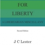 Arguments for Liberty: A Libertarian Miscellany