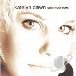 Open Your Eyes by Katelyn Dawn