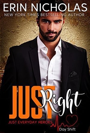 Just Right (Just Everyday Heroes: Day Shift, #1)