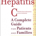 Hepatitis C: A Complete Guide for Patients and Families