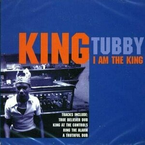 I Am The King by King Tubby