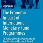 The Economic Impact of International Monetary Fund Programmes: Institutional Quality, Macroeconomic Stabilization and Economic Growth: 2016
