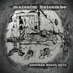 Another Black Hole by Malcolm Holcombe