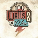 100 Watts and a Wire