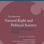 Hegel: Lectures on Natural Right and Political Science: The First Philosophy of Right