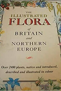 The Illustrated Flora of Britain and Northern Europe