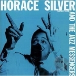 Horace Silver and the Jazz Messengers by Horace Silver / Horace Silver &amp; The Jazz Messengers