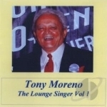 Lounge Singer, Vol. 1 by Tony Moreno