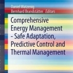 Comprehensive Energy Management - Safe Adaptation, Predictive Control and Thermal Management: 2017
