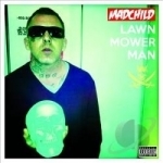 Lawn Mower Man by Madchild