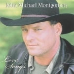 Love Songs by John Michael Montgomery