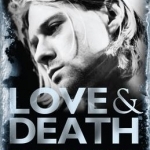 Love &amp; Death: The Murder of Kurt Cobain