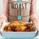 Roast it: There&#039;s Nothing Better Than a Delicious Roast