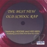 Best New Old School Rap! by J-Boogie &amp; V-Ro-Neen