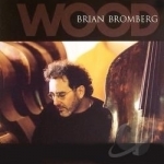Wood by Brian Bromberg